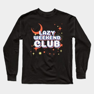 Lazy Weekend Club Long Sleeve T-Shirt